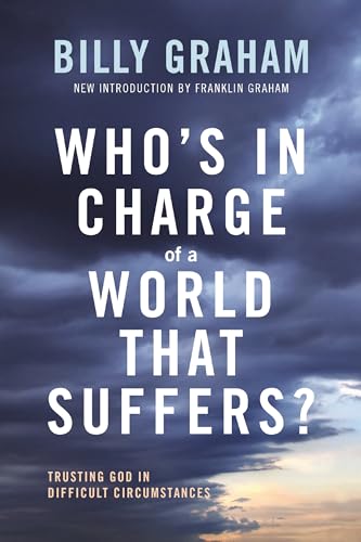 Who's In Charge of a World That Suffers?: Trusting God in Difficult Circumstances