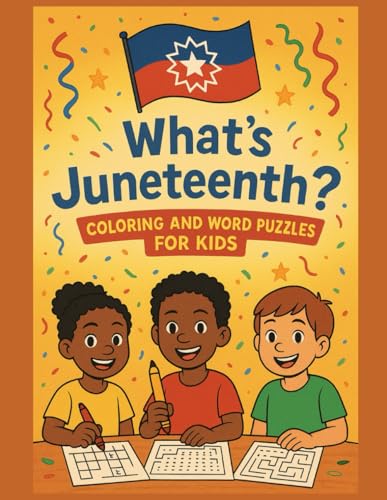 What's Juneteenth? Coloring and Word Puzzles for Kids von Independently published