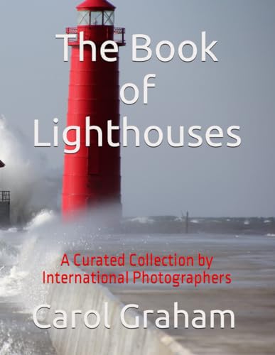 The Book of Lighthouses: A Curated Collection by International Photographers (Book I, Band 1) von Independently published