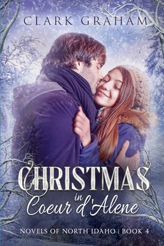 Christmas in Coeur d'Alene (Novels of North Idaho, Band 4) von Independently published