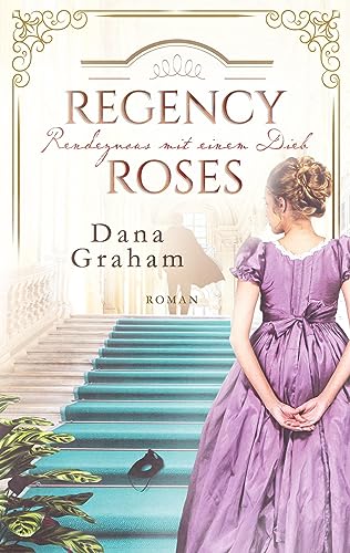 Regency Roses. Rendezvous mit einem Dieb