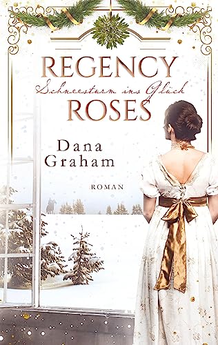Regency Roses. Schneesturm ins Glück von Books on Demand GmbH