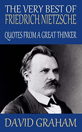 The Very Best of Friedrich Nietzsche: Quotes from a Great Thinker von CREATESPACE