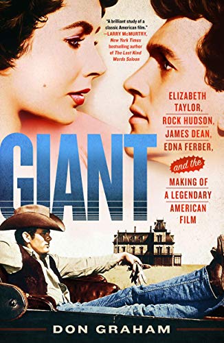 Giant: Elizabeth Taylor, Rock Hudson, James Dean, Edna Ferber, and the Making of a Legendary American Film