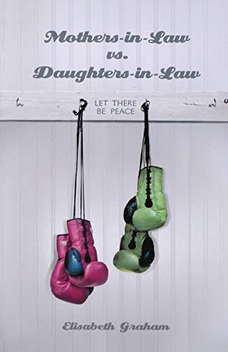 Mothers-in-Law vs. Daughters-in-Law: Let There Be Peace