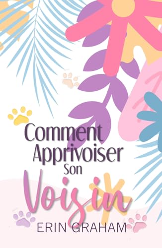 Comment Apprivoiser son Voisin von Independently published