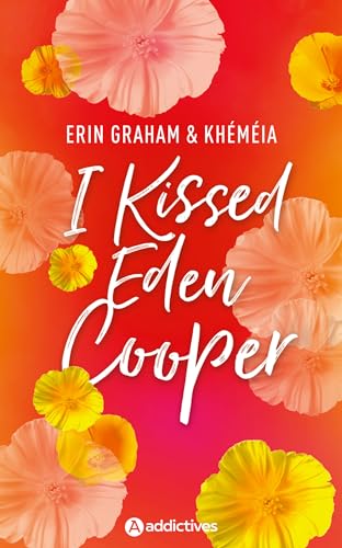 I Kissed Eden Cooper von ADDICTIVES
