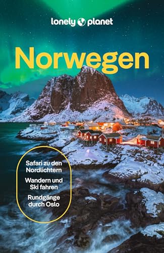 LONELY PLANET Reiseführer Norwegen: Eigene Wege gehen und Einzigartiges erleben.