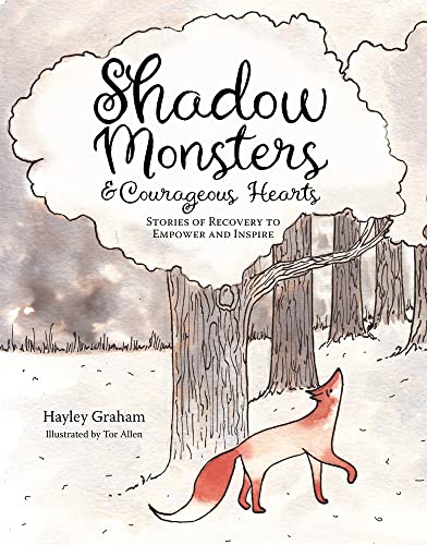 Shadow Monsters & Courageous Hearts: Stories of Recovery to Empower and Inspire