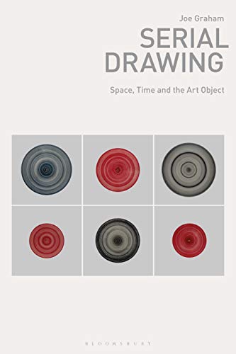 Serial Drawing: Space, Time and the Art Object (Drawing In)
