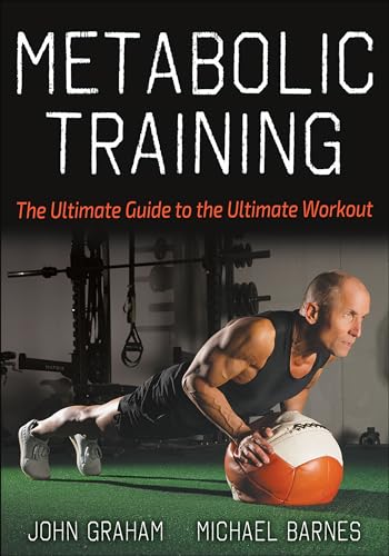 Metabolic Training: The Ultimate Guide to the Ultimate Workout von Human Kinetics