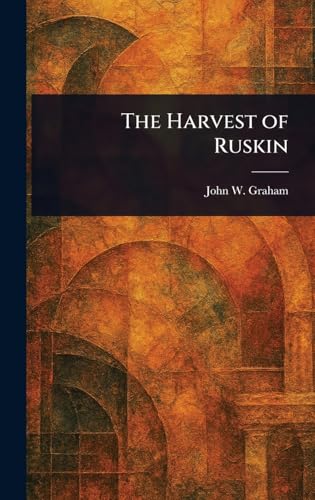 The Harvest of Ruskin von Anson Street Press
