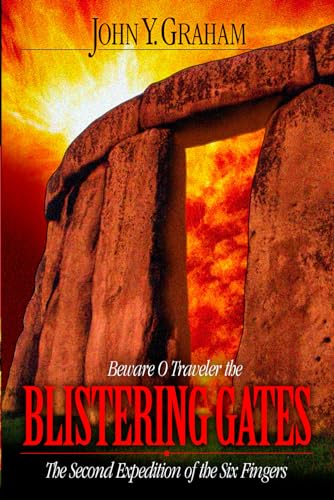 Beware O Traveler the Blistering Gates: The Second Expedition of the Six Fingers (The Six Fingers Series, Band 2)