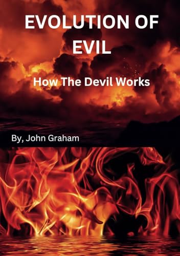 Evolution Of Evil: How The Devil Works von Independently published