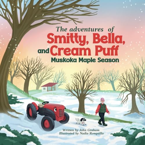 The Adventures of Smitty, Bella, and Cream Puff: Muskoka Maple Season von Independently published