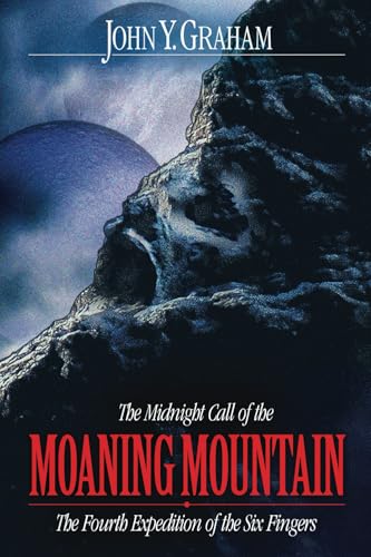 The Midnight Call of the Moaning Mountain: The Fourth Expedition of the Six Fingers (The Six Fingers Series, Band 4) von Writer Viking