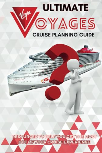 Ultimate Virgin Voyages Cruise Planning Guide: Resources to help you get the most out of your cruise experience von Independently published