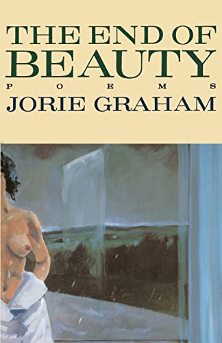 The End of Beauty (American Poetry Series)