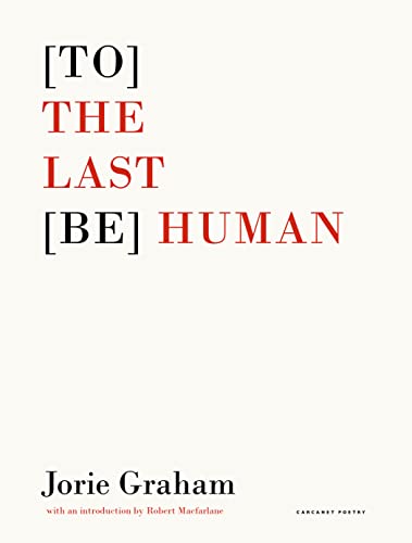 [To] the Last [Be] Human von Carcanet Press Ltd