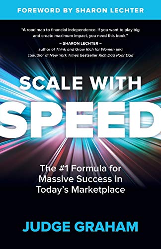 Scale with Speed: The #1 Formula for Massive Success in Today’s Marketplace von Morgan James Publishing