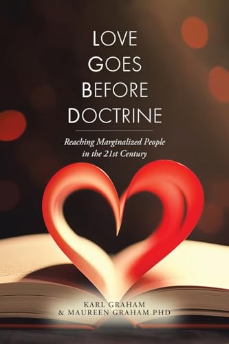 Love Goes Before Doctrine: Reaching Marginalized People in the 21st Century von Tellwell Talent
