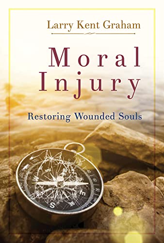 Moral Injury: Restoring Wounded Souls von Abingdon Press