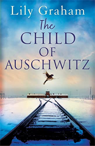 The Child of Auschwitz: Absolutely heartbreaking World War 2 historical fiction von Sphere
