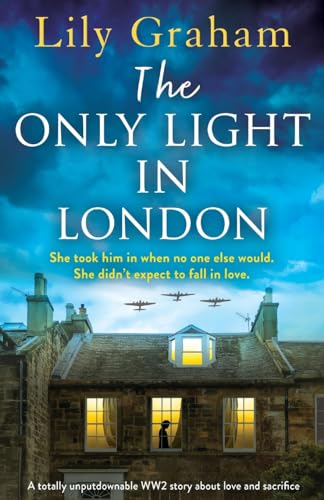 The Only Light in London: A totally unputdownable WW2 story about love and sacrifice von Bookouture