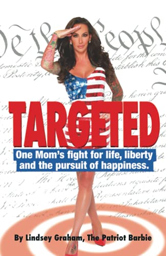 Targeted: One Mom’s fight for life, liberty and the pursuit of happiness.
