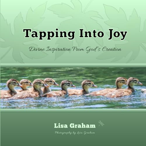 Tapping Into Joy: Divine Inspiration From God's Creation