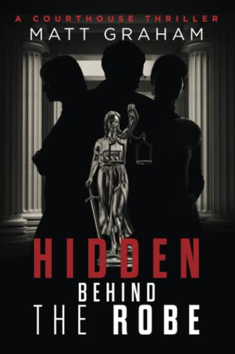 Hidden Behind the Robe: A Courthouse Thriller von Independently published