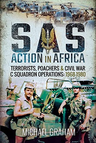 SAS Action in Africa: Terrorists, Poachers and Civil War C Squadron Operations, 1968-1980 von PEN AND SWORD MILITARY