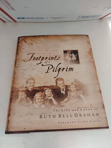 Footprints of a Pilgrim: The Life and Loves of Ruth Bell Graham