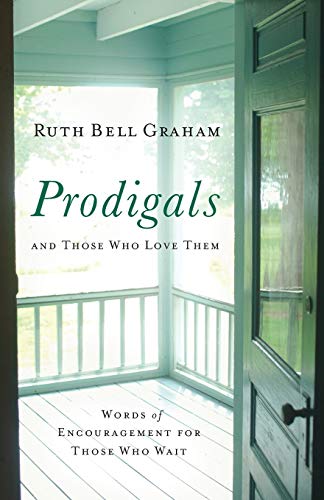 Prodigals and Those Who Love Them: Words of Encouragement for Those Who Wait von Baker Books