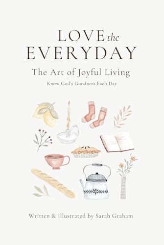 Love the Everyday: The Art of Joyful Living von Humbly Designed