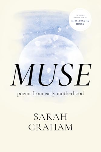 Muse: Poems from Early Motherhood