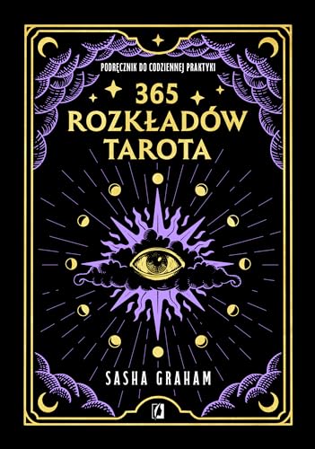 365 rozkładów Tarota: Podręcznik do codziennej praktyki