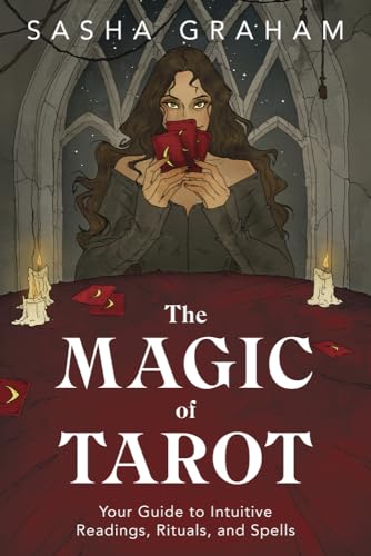 The Magic of Tarot: Your Guide to Intuitive Readings, Rituals, and Spells von LLEWELLYN PUB