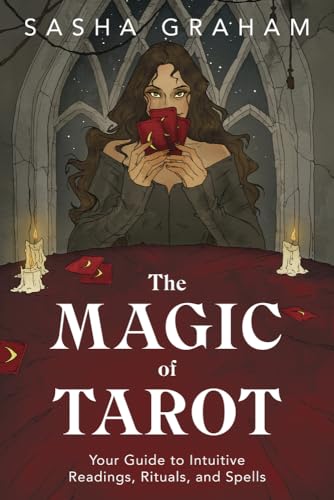 The Magic of Tarot: Your Guide to Intuitive Readings, Rituals, and Spells von Llewellyn Publications
