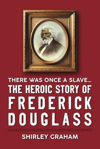 There was once a slave…The heroic story of Frederick Douglass (Illustrated) von Independently published