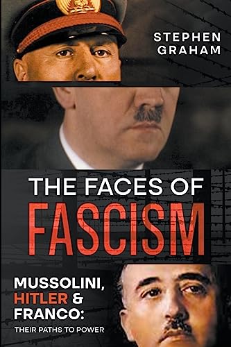 The Faces of Fascism - Mussolini, Hitler & Franco: Their Paths to Power von Blkdog Publishing