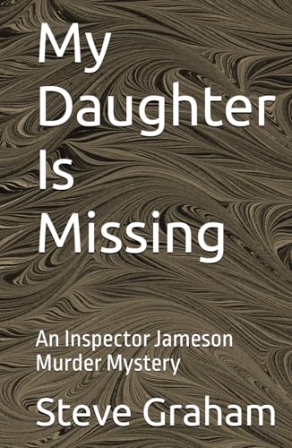 My Daughter Is Missing: An Inspector Jameson Murder Mystery von Independently published