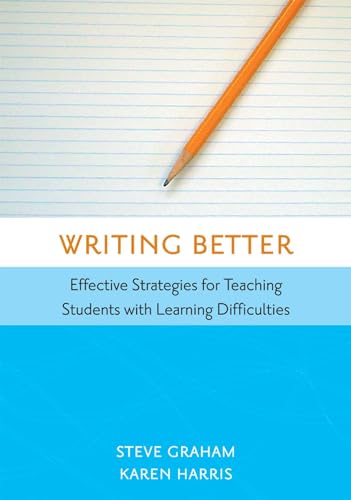 Writing Better: Effective Strategies for Teaching Students with Learning Difficulties