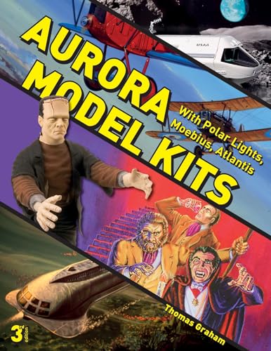Aurora Model Kits: With Polar Lights, Moebius, Atlantis Aurora Model Kits: With Polar Lights, Moebius, Atlantis von Schiffer Publishing