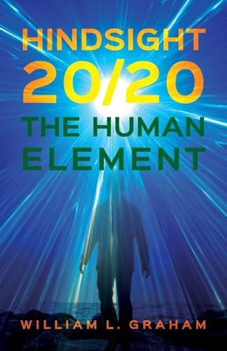 Hindsight 20/20: The Human Element von Palmetto Publishing