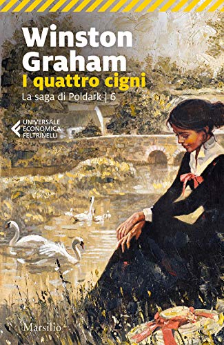 I quattro cigni. La saga di Poldark (Vol. 6) (Universale economica Feltrinelli) von MARSILIO