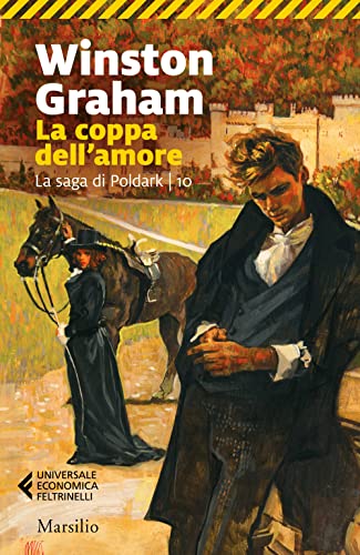 La coppa dell'amore. La saga di Poldark (Vol. 10) (Universale economica Feltrinelli)