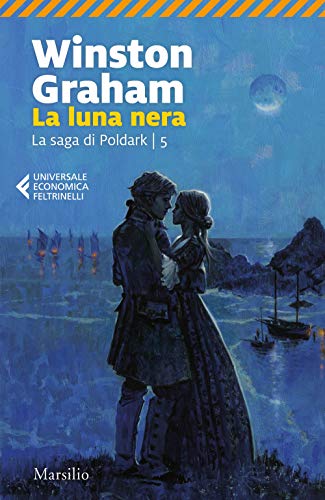 La luna nera. La saga di Poldark (Vol. 5) (Universale economica Feltrinelli) von MARSILIO