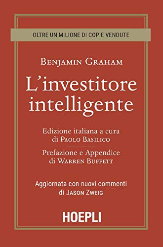 L'investitore intelligente. Aggiornata con i nuovi commenti di Jason Zweig (Finanza)