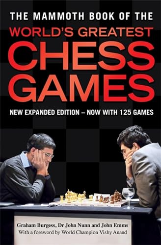 The Mammoth Book of the World's Greatest Chess Games: New edn (Mammoth Books) von Little, Brown Book Group